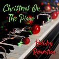 Christmas On The Piano: Holiday Relaxation