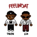 FeelinDat (feat. Len)(Explicit)