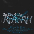 Smile4Me ReBoRN (feat. Krizz Kaliko & Wyshmaster) [Explicit]