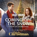 Coming Off The Snow (The Miracle Of Christmas)(From The Sky Original Film 