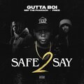 Gutta Boi、Nef The Pharaoh、Prezi - Safe 2 Say