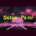Estas Pa Mi (Explicit)