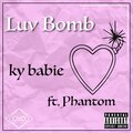 Ky Babie、Phantom - luv bomb (feat. Phantom)(Explicit)