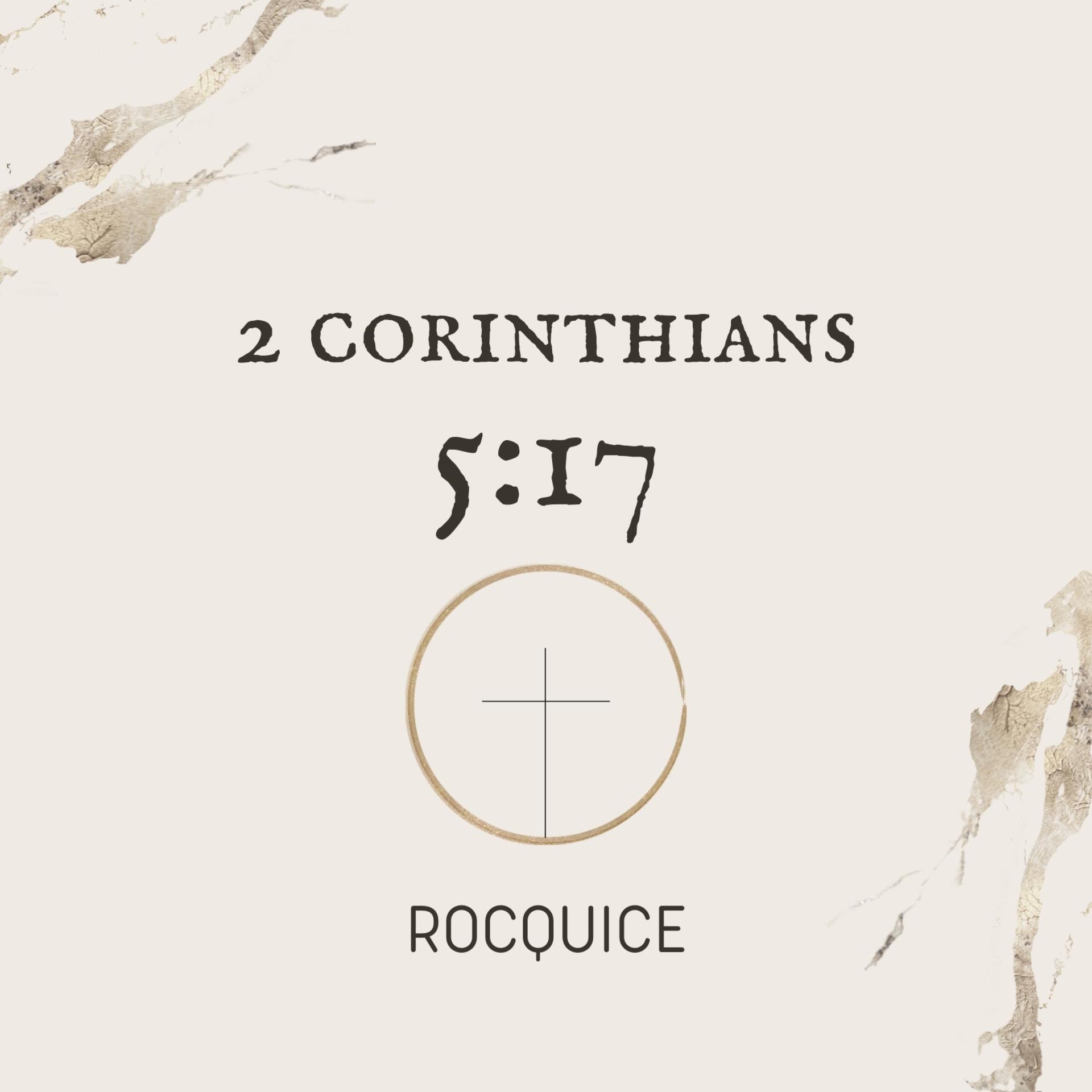 Rocquice - 2 Corinthians 5:17