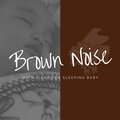Brown Noise Baby、Piano for Babies、Baby Brown Noise - Brown Noise Piano - New Beginning