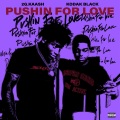 Pushin for Love (feat. Kodak Black)(Explicit)