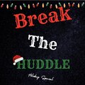 john thomas - Break The Huddle Ep.2 (Holiday special)