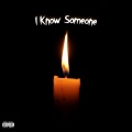 I Know Someone (Explicit)