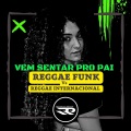 Ronald Remix - Vem sentar pro pai - Reggae Funk vs Reggae internacional