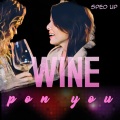 Seeped、Speedy Audio - Wine Pon You (Sped Up)