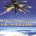 Dr.Alban、kikki danielsson - Papaya Coconut (Extended Mix)