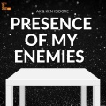 YFC305+、Ken Isidore、AK - Presence of My Enemies (feat. AK & Ken Isidore)
