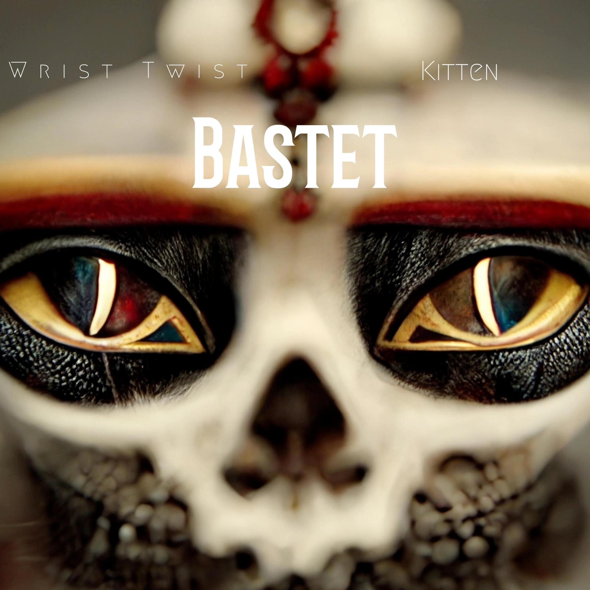 Wrist Twist、Kitten - Bastet (Explicit)