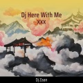 Dj Zaan - Dj Here with Me Xxx (Remix)