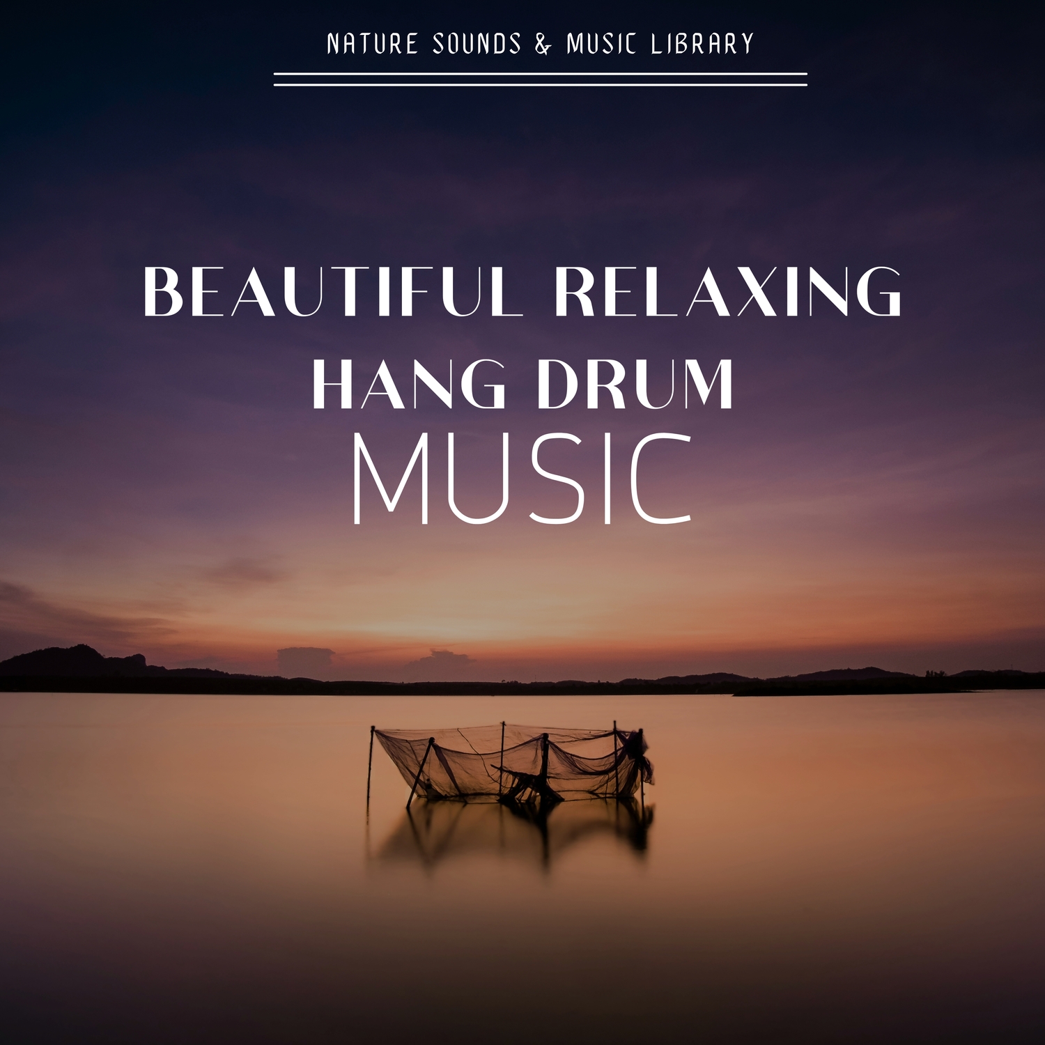 Music Library、The Hang Drum Project、Hang Drum Yoga、Nature Sounds - From Another Room