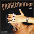 Dante - PROBLEMATIKO (Explicit)