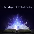 The Magic of Tchaikovsky