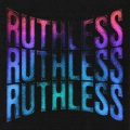 Ruthless (Explicit)