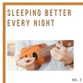 Sleeping Better Every Night Vol. 2