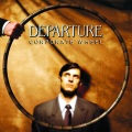 Departure - Listen to What I Say