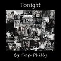 Trap Philly - Tonight (Explicit)