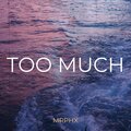 MRPHX - Too Much