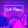 Dj Charlie B、Dondon Longway - Twat Poppin (feat. DonDon Longway)(Explicit)
