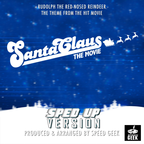 Speed Geek - Rudolph The Red Nosed Reindeer