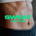 Sweat: Hip Hop (Explicit)