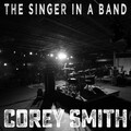 Corey Smith - The Singer in a Band