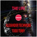 todd terry、alexander technique、Alexander Sanchez - The Life