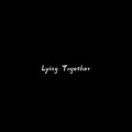 Lying Together (0.8X)