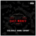 Steel DaVille、Khamily、BoyBurt - Fast Money (feat. Khamily & BoyBurt)(Explicit)