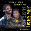 OWOTUNDE、Dyno - WHY ME? (feat. Dyno)