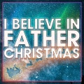 I Believe In Father Christmas (Epic Version)