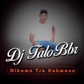 Dj Talo、DJ Talo BBR - Mmane Le Papa