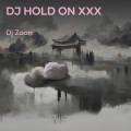 Dj Zaan - Dj Hold on Xxx