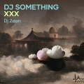 Dj Zaan - Dj Something Xxx (Remix)