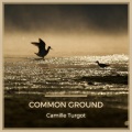 Camilla Turgot - Common Ground