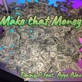 Timmy P、Ayyo Blacc - Make That Money (Explicit)