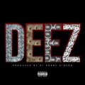 Deez (Explicit)