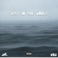 Lost in the Waves (Explicit)
