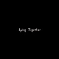 Lying Together (降调版)