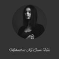 Ayushi Sharma、Abhilasha Banthia - Mohabbat Ka Gum Hai