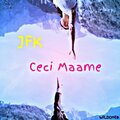 JFK - Ceci Maame (Explicit)