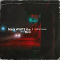 MEIHARMAWAN - Black White The Bird