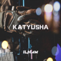 Katyusha (ILHAM. remix)