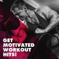 Get Motivated Workout Hits!