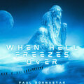 When Hell Freezes Over (Explicit)