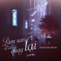 Lương - Làm Sao Để Anh Quay Lại